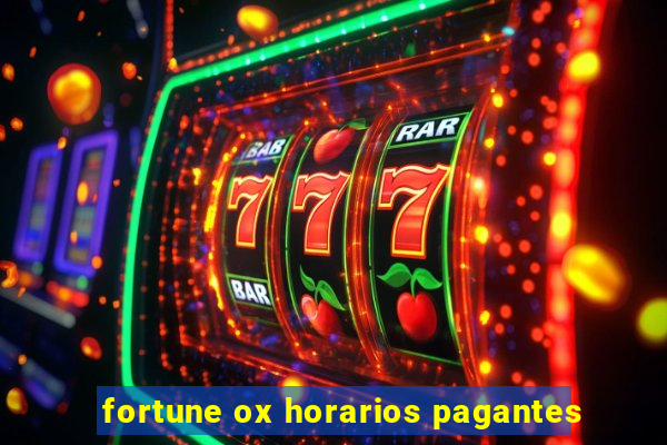 fortune ox horarios pagantes